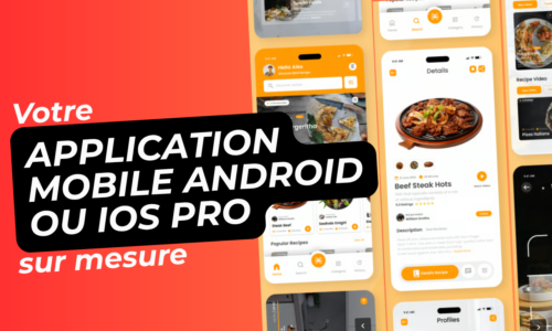 Création d’applications mobiles Android & iOS sur mesure
